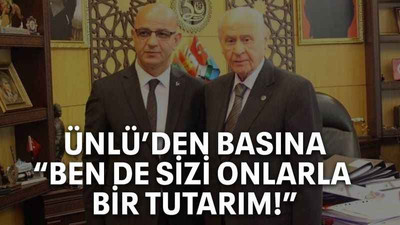 Ünlü’den basına “Ben de sizi onlarla bir tutarım!”